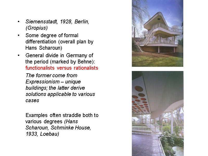 Siemensstadt, 1928, Berlin, (Gropius) Some degree of formal differentiation (overall plan by Hans Scharoun)